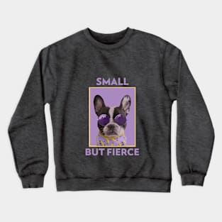 Small but Fierce Crewneck Sweatshirt